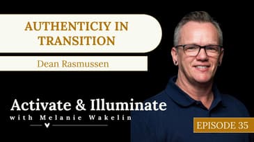 Authenticity in Transition with Dean Rasmussen EP35