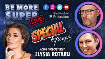 Be More Super Live - Special guest Elysia Rotaru