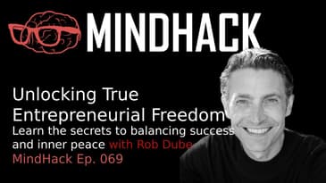 #068 Rob Dube: Unlocking True Entrepreneurial Freedom without Burning Out