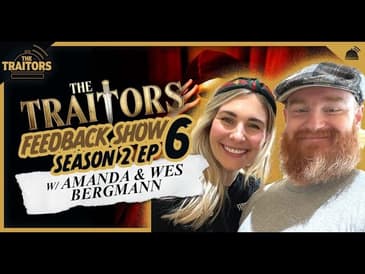 Traitors US | Season 2 Ep 6 Feedback Show w/ Amanda & Wes Bergmann