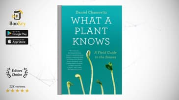 What a Plant Knows  Book Summary By Daniel Chamovitz  A Field Guide to the Senses