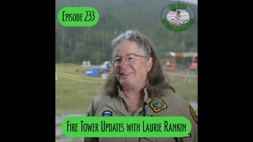 Episode 233 - Fire Tower Updates with Laurie Rankin