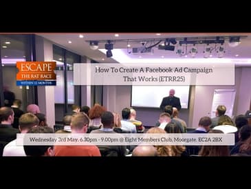 ETRR25: How To Create A Facebook Ad Campaign That Works (May 3rd 2017)