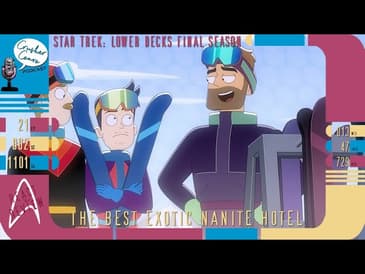 Star Trek: Lower Decks S5 React & Review - “The Best Exotic Nanite Hotel”