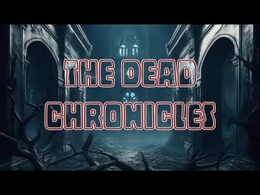Ep. 132: The Dead Chronicles