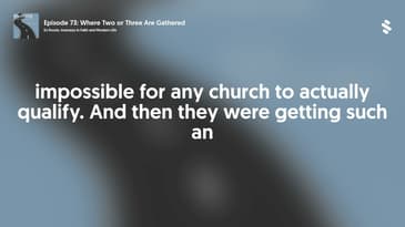 Episode 73: Where Two or Three Are Gathered