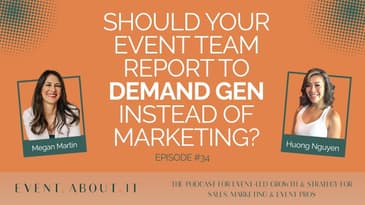 Should Your Event Team Report to Demand Gen Instead of Marketing?