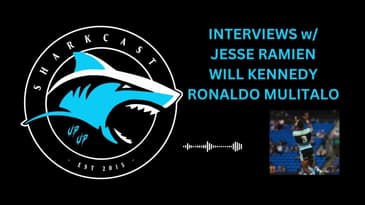 SHARKCAST: INTERVIEWS w/ JESSE RAMIEN, WILL KENNEDY and RONALDO MULITALO