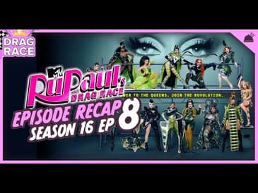 RuPaul’s Drag Race | Season 16 Ep 8 Recap