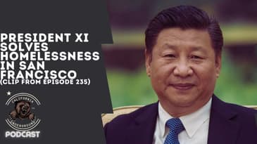 President Xi Solves Homelessness in San Francisco