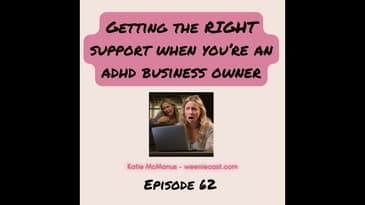 The importance of ADHD business owners getting the RIGHT support!