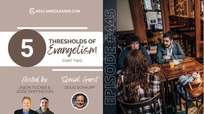 RL 445: The 5 Thresholds of Faith (with Doug Schaupp) - Part 2