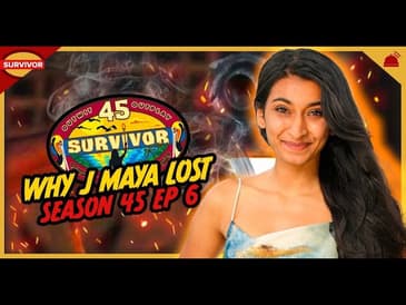 Why J. Maya Lost Ep 6 | Survivor 45