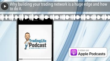 Why building your trading network is a huge edge and how to do it.