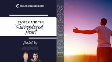 RL 436: Easter and the Surrendered Heart