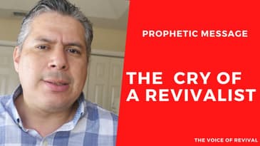 The Cry Of A Revivalist - A Prophetic Message