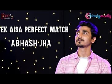 Ek Aisa Perfect Match | Spoken Word Poetry by Abhash Jha | Love Poem in Hindi | Rhyme Attacks