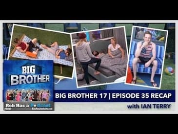 Big Brother 17 Episode 35 Recap with Ian Terry | Thursday, Sept 10, 2015 after BB17 LIVE