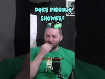 Does Piccolo Shower??