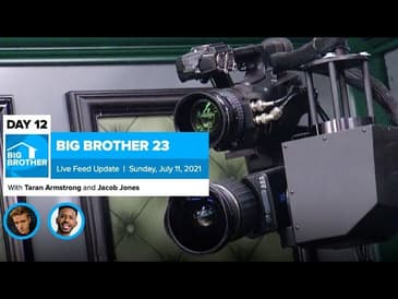 Big Brother 23 Day 12 Live Feed Update | July 18, 2021