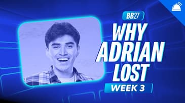 BB27 Why Adrian Lost Week 3