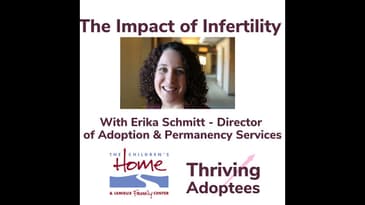The Impact of Infertility With Erika Schmitt Director of Adoption and Permanency Services