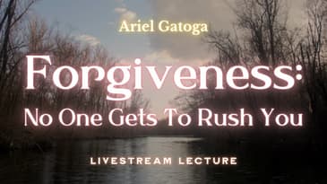 Forgiveness: No One Gets To Rush You