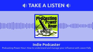 Indie Podcaster - Podcasting Power Hour: How to understand and manage your influence with Jason...