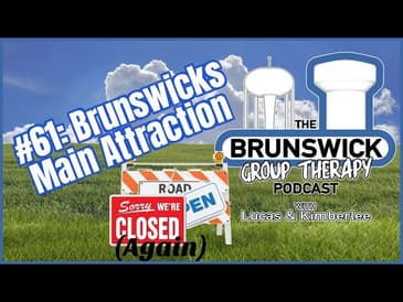 #61: Brunswicks Main Attraction