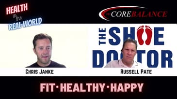 Take Care Of Your Feet - Health in the Real World with Chris Janke - guest Russell Pate
