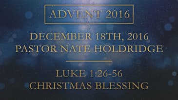 Luke 1:26-56 -- Christmas Blessing