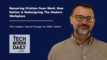 Removing Friction From Work: How Notion Is Redesigning The Modern Workplace