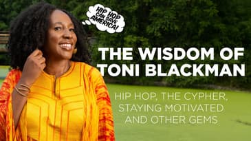 The Wisdom of Toni Blackman - Hip Hop, The Cypher, Staying Motivated and Other Gems
