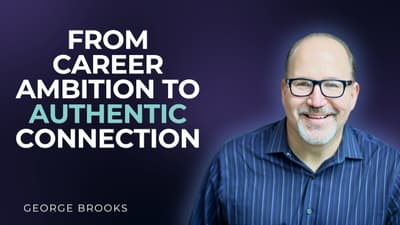 Authentic Human Connection Creates More Fulfilling Work and Relationships