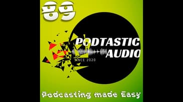 Ep. 89: New Service for Podcasters, "Podcasting Made Easy"