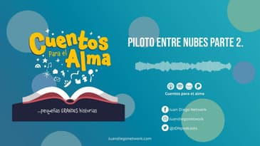 Cuentos para el Alma - Piloto entre nubes, parte 2
