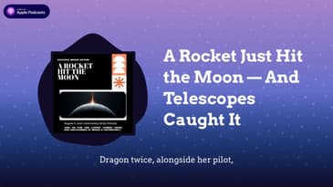 A Rocket Just Hit the Moon — And Telescopes Caught It