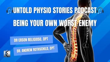 Untold Physio Stories Podcast - Being Your Own Worst Enemy