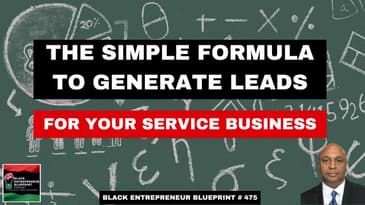 Black Entrepreneur Blueprint 475 - Jay Jones - The Simple Formula To Generate Leads For Your...