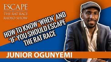 Junior Ogunyemi - How To Know ‘When’ and ‘If’ You Should Escape The Rat Race