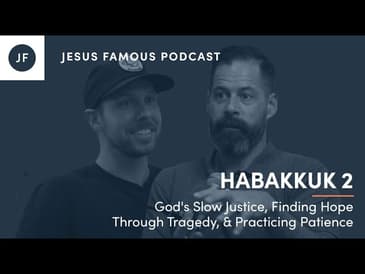 God's Slow Justice, Finding Hope Through Tragedy, & Practicing Patience