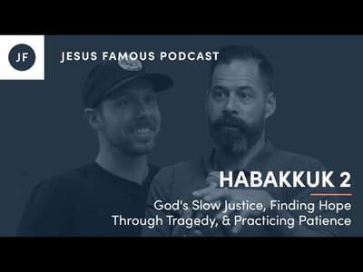 God's Slow Justice, Finding Hope Through Tragedy, & Practicing Patience
