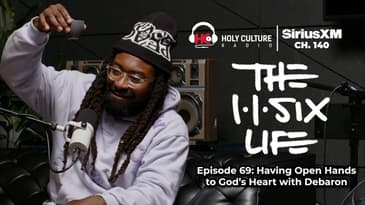 The 116 Life Ep. 69: Having Open Hands to God’s Heart with Debaron