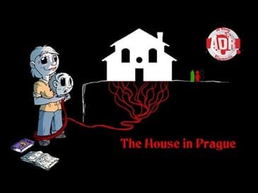 ADR Episode 115: The House in Prague