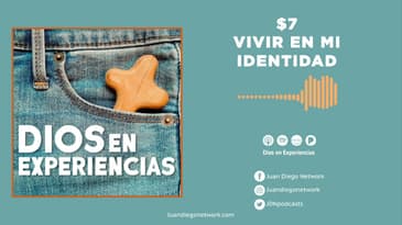Dios en Experiencias - Vivir en mi identidad T2 Ep 07