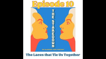 Episode 10: The Laces that Tie Us Together