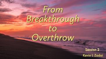 From Breakthrough To Overthrow! LIVE SPIRIT SCHOOL! - Kevin Zadai SESSION TWO