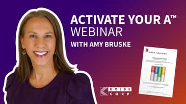 Activate Your A™ Webinar with Amy Bruske - Putting Your Kolbe A Index Results to Work
