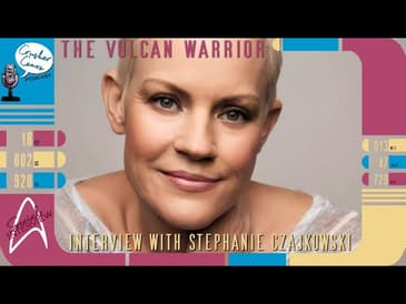 "The Vulcan Warrior" - Interview with Stephanie Czajkowski