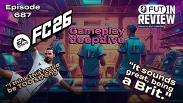 #687: FC 26 Deep Dive: Physicality, Control, and More